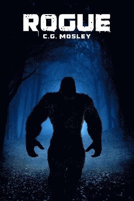 Rogue: A Bigfoot Thriller 1