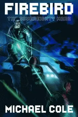 Michael Cole - Firebird: The Sovereignty Wars, Häftad. Tillgänglighet: Lägg i varukorg