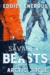 bokomslag Savage Beasts of the Arctic Circle