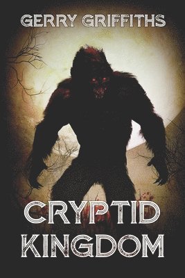 Gerry Griffiths - Cryptid Kingdom, Häftad