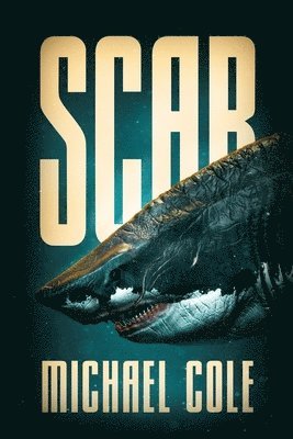 Michael Cole - Scar: A Deep Sea Thriller, Häftad