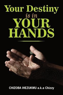 bokomslag Your destiny is in your hands
