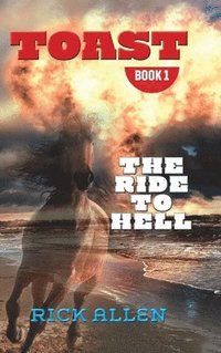 bokomslag Toast: The Ride to Hell: The Ride to Hell