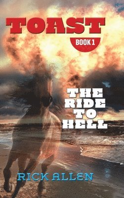 bokomslag Toast: The Ride to Hell: The Ride to Hell