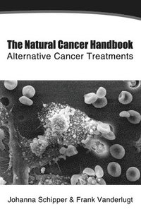 bokomslag The Natural Cancer Handbook