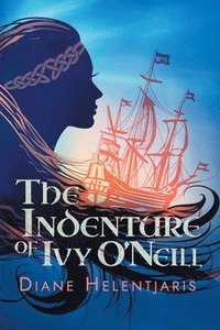 bokomslag The Indenture of Ivy O'Neill