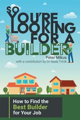 So You're Looking for a Builder 1