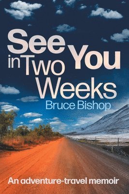 Bruce Bishop - See You in Two Weeks, Häftad