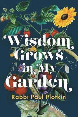 Wisdom Grows in My Garden 1