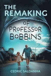 bokomslag Remaking of Professor Bobbins