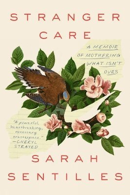 Sarah Sentilles - Stranger Care, Häftad