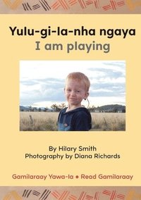 bokomslag Yulu-gi-la-nha ngaya/ I Am Playing