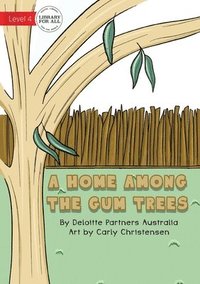 bokomslag A Home Among The Gum Trees