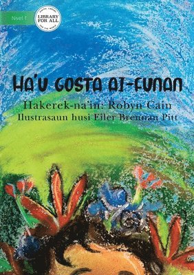 I Like Flowers (Tetun edition) - Ha'u gosta ai-funan