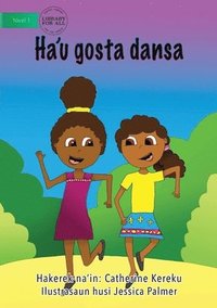 bokomslag I Like Dancing (Tetun edition) - Ha'u gosta dansa
