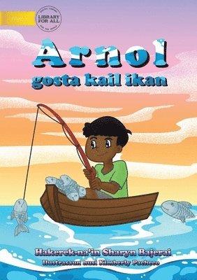 Arnold Loved To Fish (Tetun edition) - Arnol gosta kail ikan 1