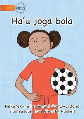 bokomslag I Play Soccer (Tetun edition) - Ha'u joga bola