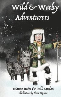 bokomslag Wild & Wacky Adventurers Series (Book 1)