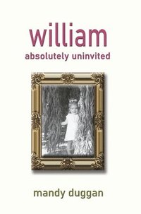 bokomslag William absolutely uninvited