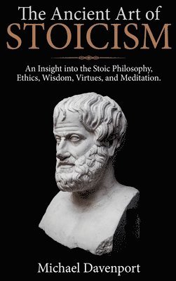 The Ancient Art of Stoicism 1