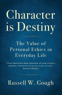 Russell W Gough, Russell W. Gough - Character is Destiny, Häftad