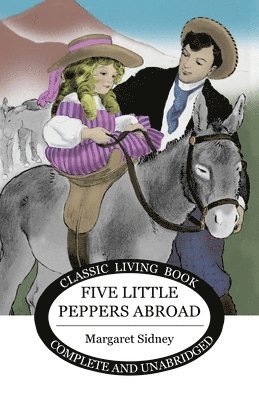Margaret Sidney - Five Little Peppers Abroad, Häftad