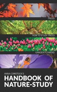 bokomslag The Handbook Of Nature Study in Color - Trees and Garden Flowers