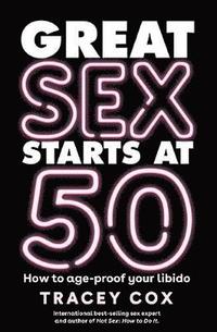 bokomslag Great sex starts at 50