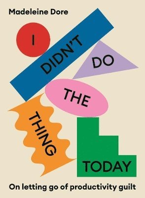 Madeleine Dore - I Didn't Do The Thing Today, Häftad