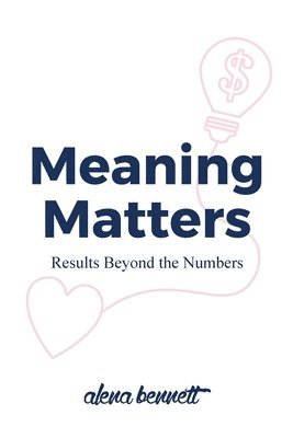 Alena Bennett - Meaning Matters, Häftad. Tillgänglighet: Lägg i varukorg