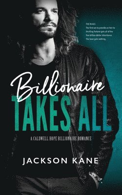 Jackson Kane - Billionaire Takes All, Häftad