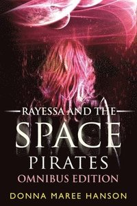 bokomslag Rayessa and the Space Pirates Omnibus