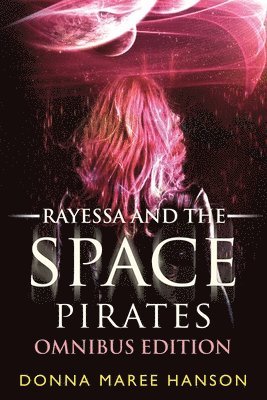 bokomslag Rayessa and the Space Pirates Omnibus