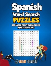 bokomslag Spanish Word Search Puzzles - 100 Large Print Puzzles For Adults And Kids!