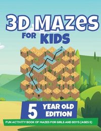 bokomslag 3D Mazes For Kids - 5 Year Old Edition - Fun Activity Book of Mazes For Girls And Boys (Ages 5)