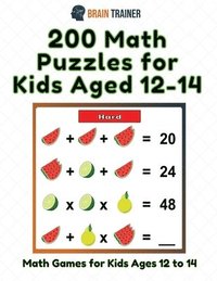 bokomslag 200 Math Puzzles for Kids Aged 12-14 - Math Games for Kids 12 to 14