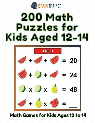 200 Math Puzzles for Kids Aged 12-14 - Math Games for Kids 12 to 14 1