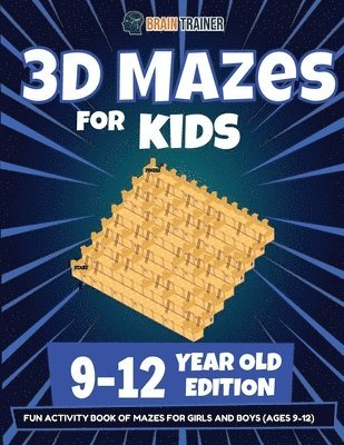 bokomslag 3D Mazes For Kids - 9-12 Year Old Edition - Fun Activity Book Of Mazes For Girls And Boys (9-12)