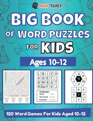 Big Book Of Word Puzzle For Kids - Ages 10-12 - 120 Word Games For Kids Aged 10-12 1