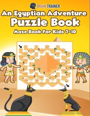 Egyptian Adventure Puzzle Book - Maze Book For Kids 7-10