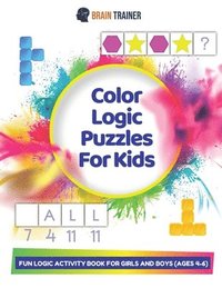 bokomslag Color Logic Puzzles For Kids - Fun Logic Activity Book For Girls And Boys (Ages 4-6)