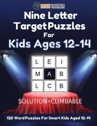 bokomslag Nine Letter Target Puzzles For Kids Ages 12-14 - 120 Word Puzzles For Smart Kids Aged 12-14