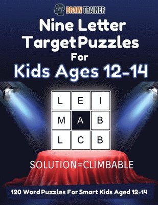 Nine Letter Target Puzzles For Kids Ages 12-14 - 120 Word Puzzles For Smart Kids Aged 12-14