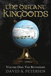 bokomslag The Distant Kingdoms Volume One