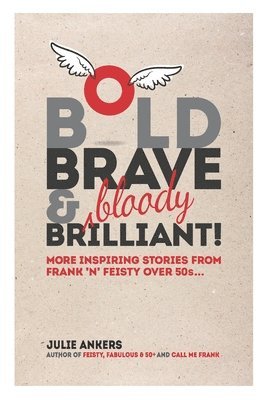 bokomslag Bold, Brave & (bloody) Brilliant