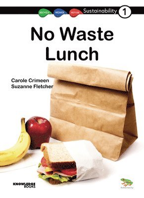 Carole Crimeen, Suzanne Fletcher - No Waste Lunch: Book 1, Häftad