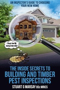 bokomslag Inside Secrets to Building and Timber Pest Inspections