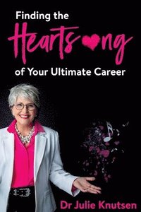 bokomslag Finding the Heartsong of Your Ultimate Career