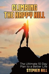 bokomslag Climbing The Happy Hill