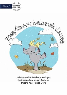 Hippo Wants To Dance - Ipoptamu hakarak dansa 1